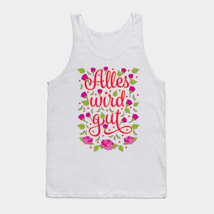 140 Alles wird gut Blumen Rosen Tank Top